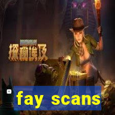 fay scans